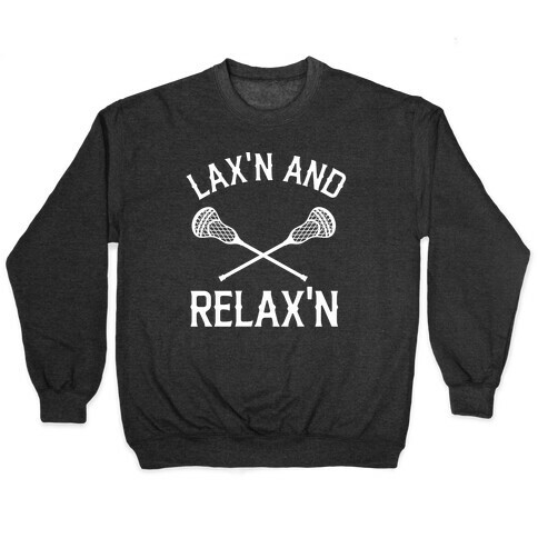 Lax'n And Relax'n Pullover