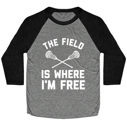 The Field Is Where I'm Free Baseball Tee