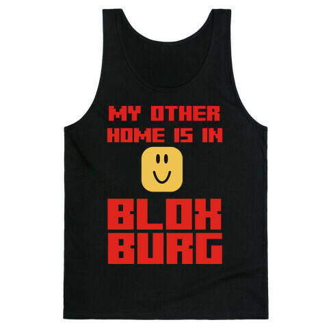 My Other Home Is In Bloxburg Tank Top