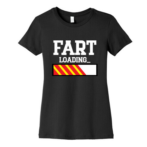 Fart Loading... Womens T-Shirt