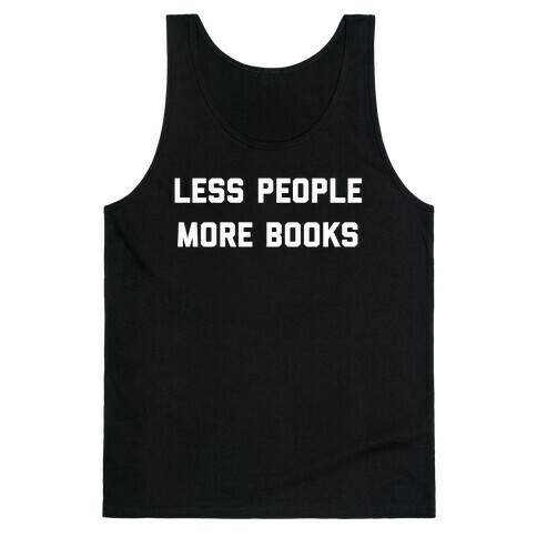 Less People, More Books Tank Top