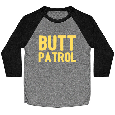 Butt Patrol Baseball Tee