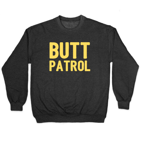 Butt Patrol Pullover