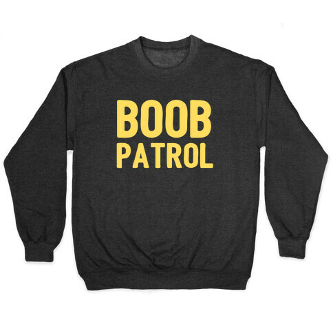 Butt Patrol Pullover