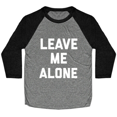 Leave Me Alone, I'm Introverting Baseball Tee