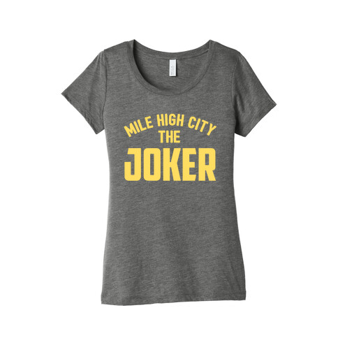 Mile High City The Joker Womens T-Shirt