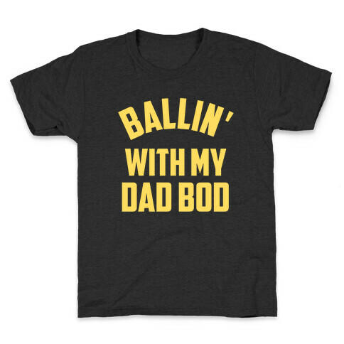 Ballin' With My Dad Bod Kids T-Shirt