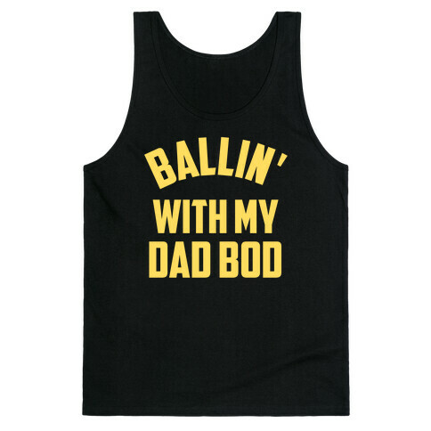 Ballin' With My Dad Bod Tank Top