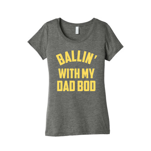 Ballin' With My Dad Bod Womens T-Shirt