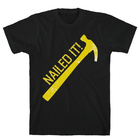 Nailed It! T-Shirt