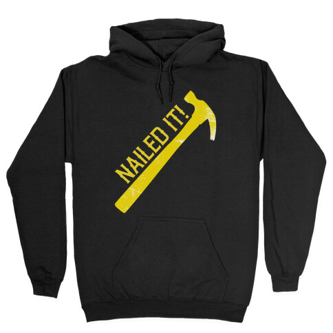 Nailed It! Hooded Sweatshirt