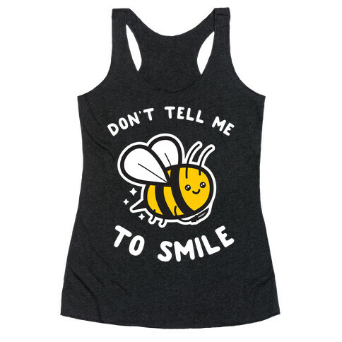 Don't Tell Me To Smile Racerback Tank Top