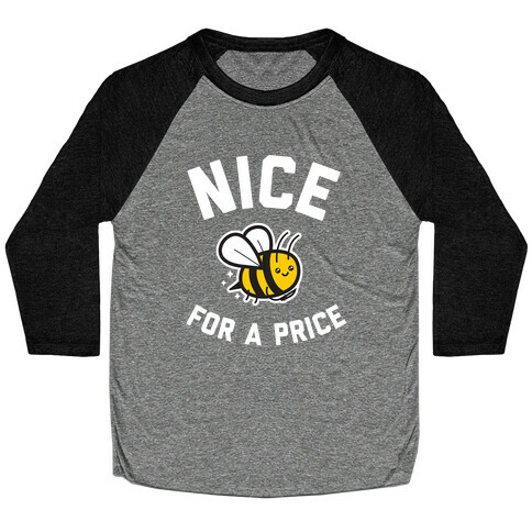 Nice For A Price  Baseball Tee