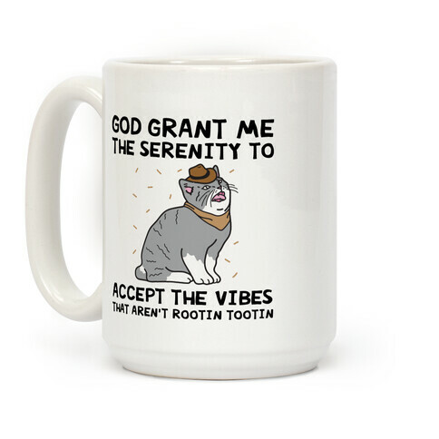 God Grant Me The Serenity To Accept The Vibes That Aren't Rootin Tootin Coffee Mug