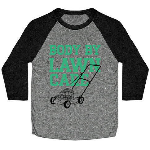 Body By Lawn Care Baseball Tee