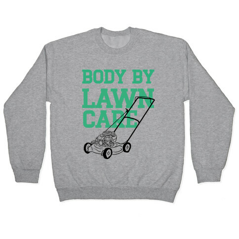 Body By Lawn Care Pullover