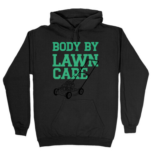 Body By Lawn Care Hooded Sweatshirt