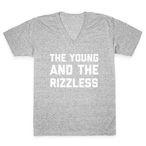 The Young And The Rizzless V-Neck Tee Shirt