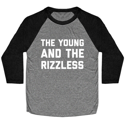The Young And The Rizzless Baseball Tee