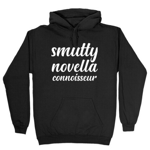 Smutty Novella Connoisseur  Hooded Sweatshirt