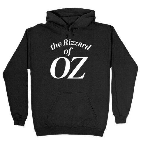 The Rizzard Of Oz Hooded Sweatshirt