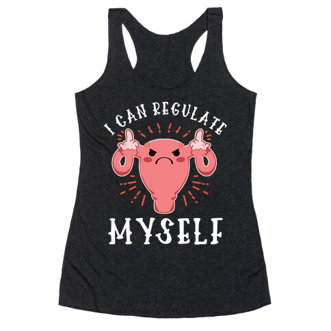 I Can Regulate Myself Racerback Tank Top