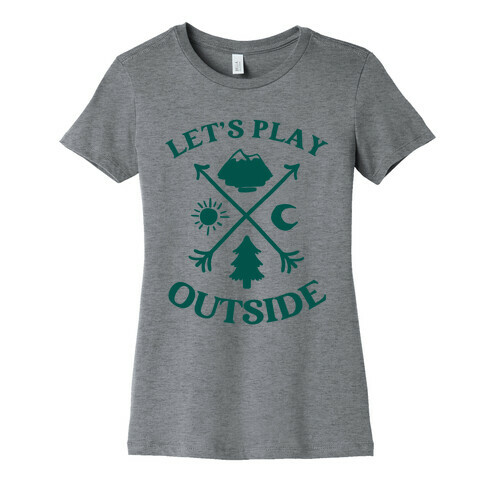 Let's Play Outside Womens T-Shirt