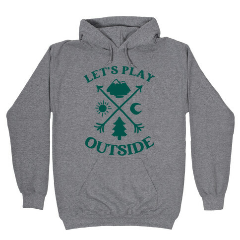 Let's Play Outside Hooded Sweatshirt