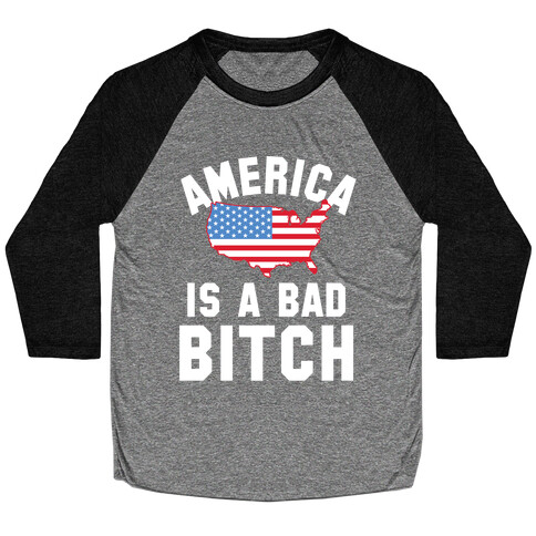 America Is A Bad Bitch Baseball Tee