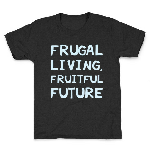 Frugal Living, Fruitful Future Kids T-Shirt