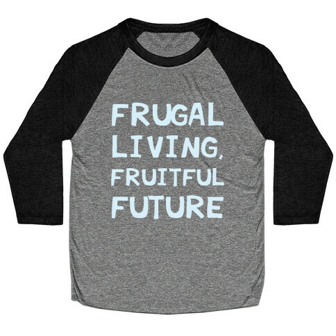 Frugal Living, Fruitful Future Baseball Tee
