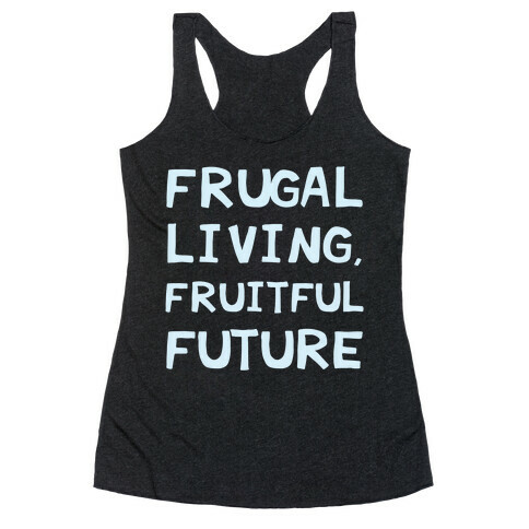 Frugal Living, Fruitful Future Racerback Tank Top