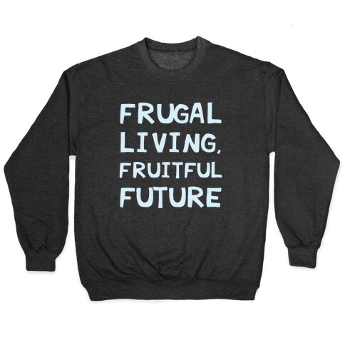 Frugal Living, Fruitful Future Pullover