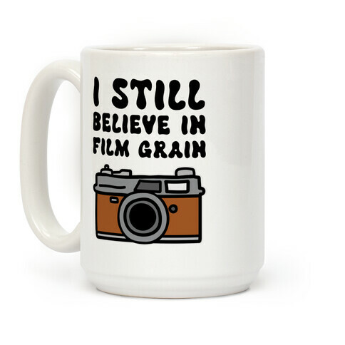 I Still Believe In Film Grain Coffee Mug