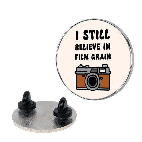 I Still Believe In Film Grain Pin