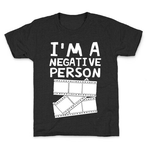 I'm A Negative Person Kids T-Shirt