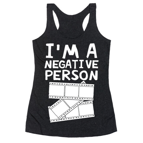 I'm A Negative Person Racerback Tank Top