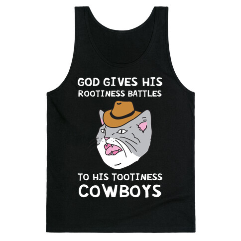 God Gives His Rootiness Battles To His Tootiness Cowboys Tank Top