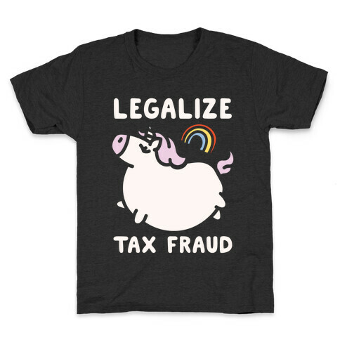 Legalize Tax Fraud Kids T-Shirt