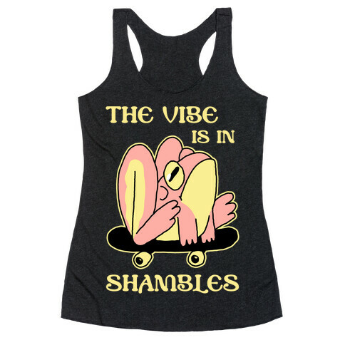 The Vibe Is In Shambles Racerback Tank Top