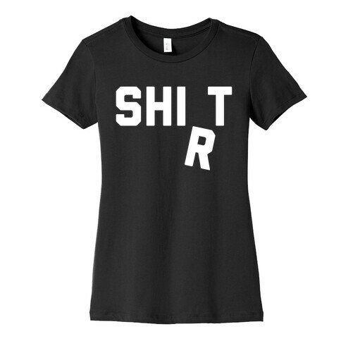 Shirt (Shit) Falling Letter Womens T-Shirt