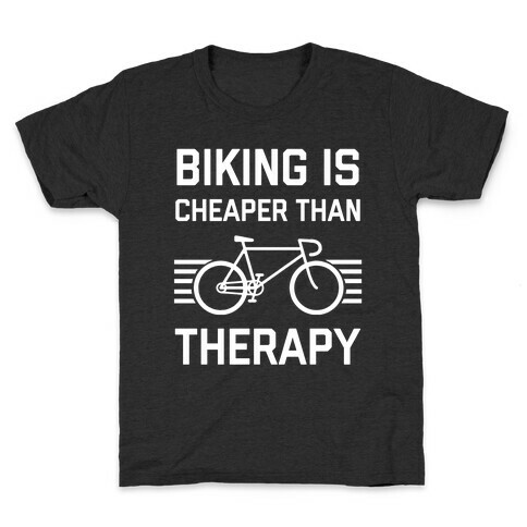 Biking Is Cheaper Than Therapy Kids T-Shirt