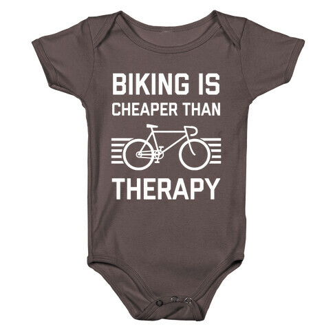 Biking Is Cheaper Than Therapy Baby One-Piece