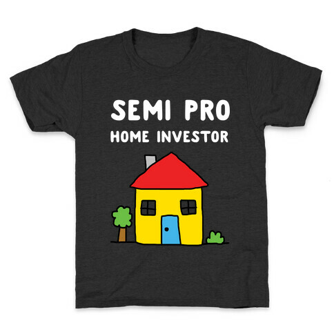 Semi Pro Home Investor  Kids T-Shirt