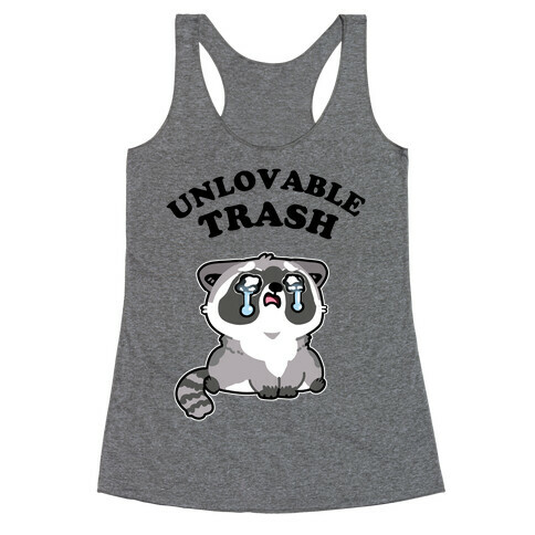  Unlovable Trash Racerback Tank Top