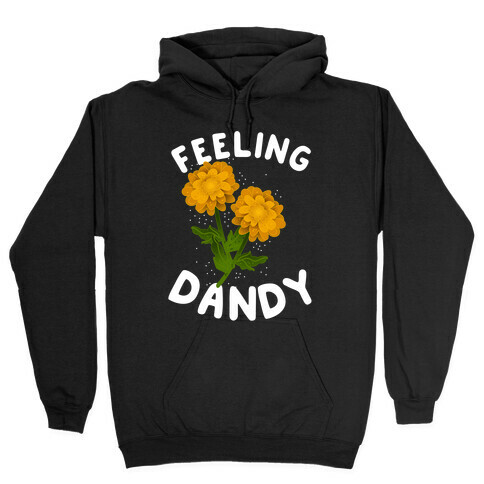 Feeling Dandy Hooded Sweatshirt