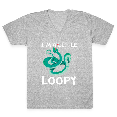 I'm A Little Loopy V-Neck Tee Shirt