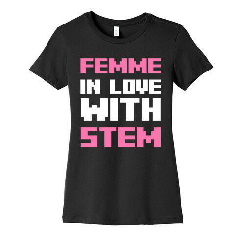 Femme In Love With Stem Womens T-Shirt