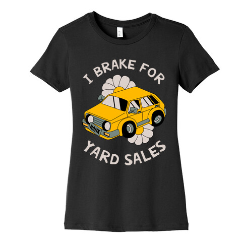 I Brake For Yard Sales Womens T-Shirt