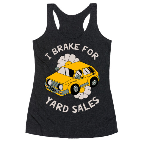 I Brake For Yard Sales Racerback Tank Top